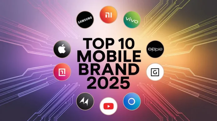 ফোনের বাজারে শীর্ষ ১০ মোবাইল ব্র্যান্ড ২০২৫, বিশ্বে কারা এগিয়ে ফোনের বাজারে শীর্ষ ১০ মোবাইল ব্র্যান্ড ২০২৫, বিশ্বে কারা এগিয়ে