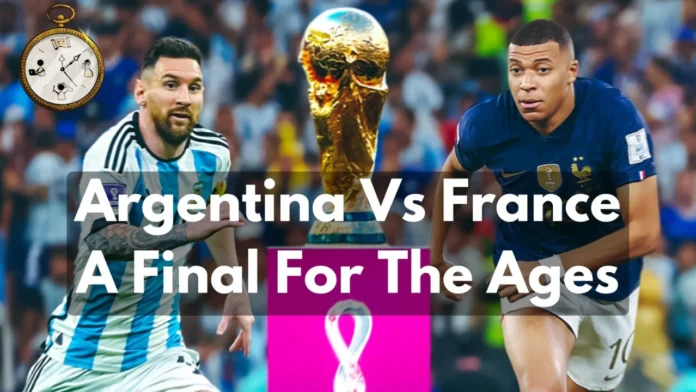 France vs Argentina – ফুটবল ইতিহাসে এক অবিস্মরণীয় দ্বৈরথ